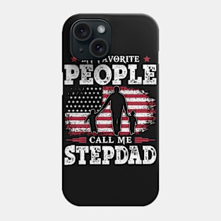 My Favorite People Call Me Stepdad US Flag Funny Dad Gifts Fathers Day Phone Case