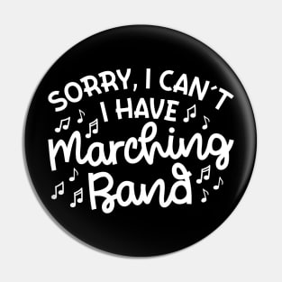 Sorry I Can't I Have Marching Band Cute Funny Pin