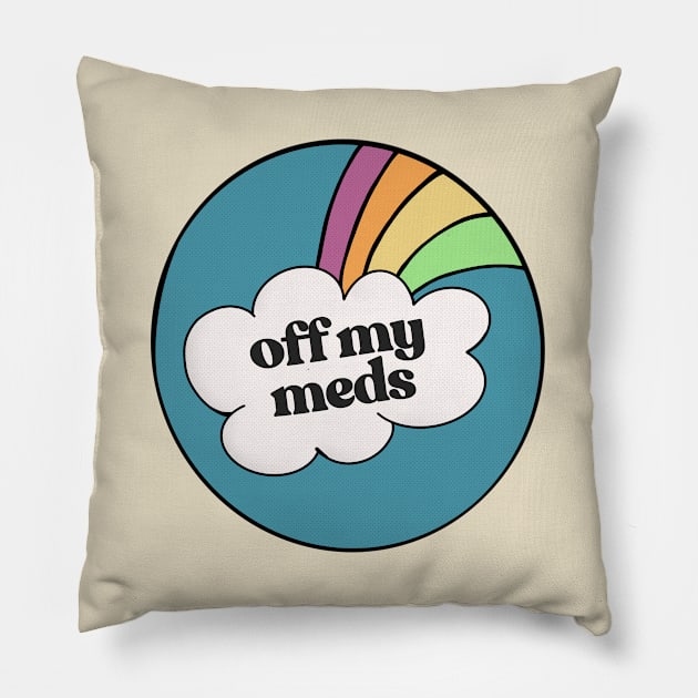 Off My Meds \//\\//\\/ Aesthetic Rainbow Illustration Art Pillow by CultOfRomance