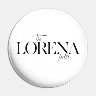 The Lorena Factor Pin