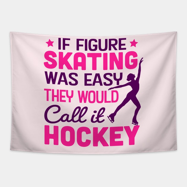 if figure skating was easy they would call it hockey Tapestry by TheDesignDepot