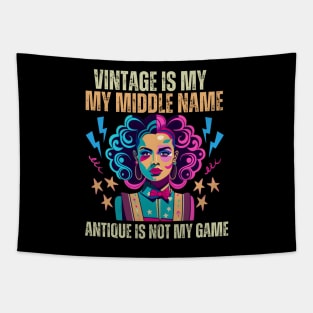 Vintage Is My Middle Name, But Antique Is Not My Game. Tapestry