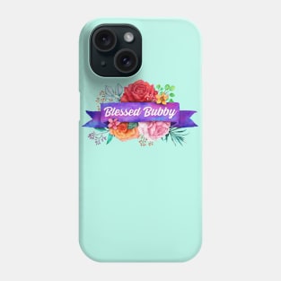 Blessed Bubby Floral Design with Watercolor Roses Phone Case