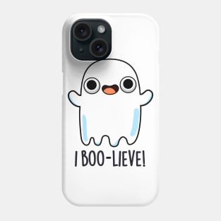 I Boo-lieve Cute Positive Ghost Pun Phone Case