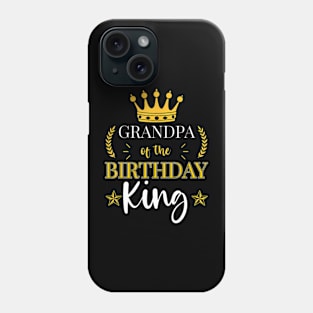 Grandpa Of The Birthday King Party Bday Celebration Phone Case