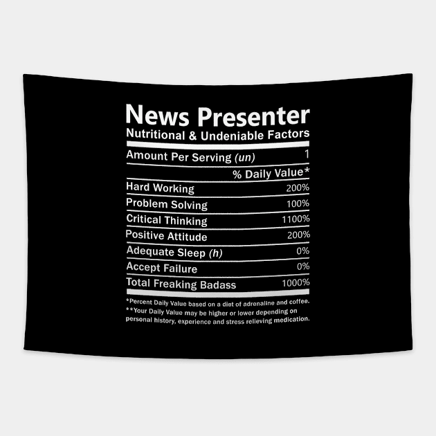 News Presenter T Shirt - Nutritional and Undeniable Factors Gift Item Tee Tapestry by Ryalgi