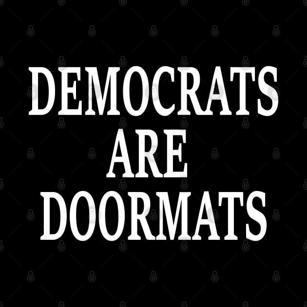 Democrats are doormats by Attia17