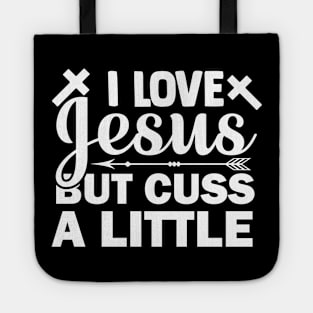 I Love Jesus But Cuss A Little T Shirt For Women Men Tote