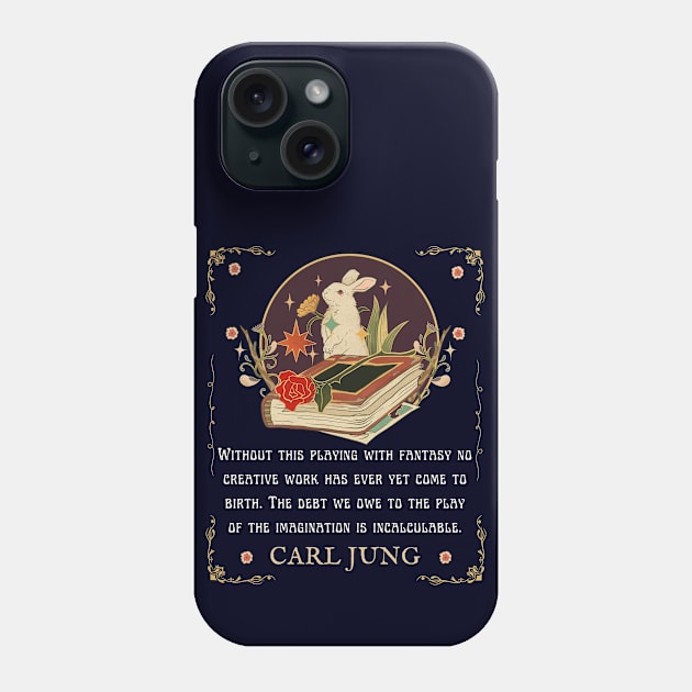 Without this playing with fantasy no creative work has ever yet come to birth. The debt we owe to the play of the imagination is incalculable. Phone Case by artbleed