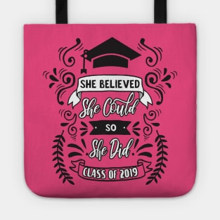 She Believed She Could So She Did Class of 2019 Tote