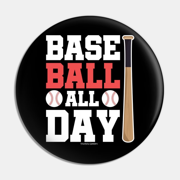 Baseball All Day Baseball Lover Pin by YouthfulGeezer