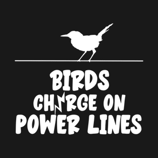 Birds Charge On Power Lines T-Shirt