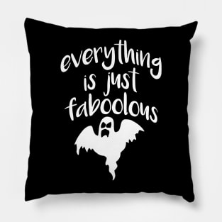 Everything is just Faboolous Pillow