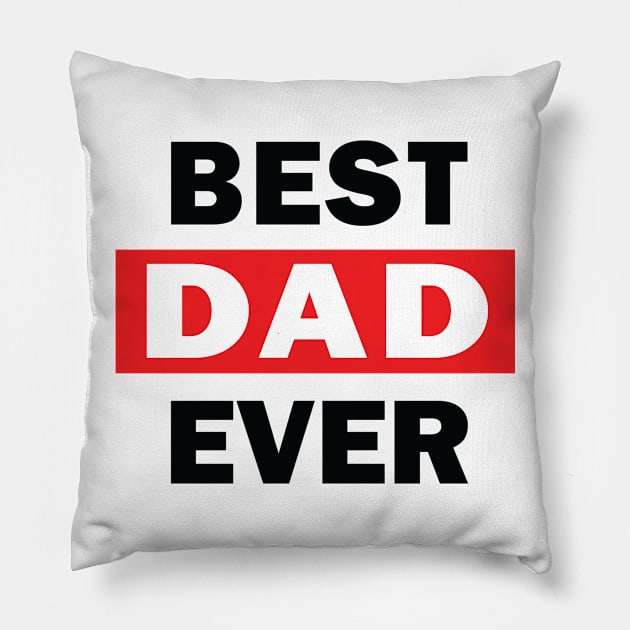 Best DAD Ever Pillow by worshiptee