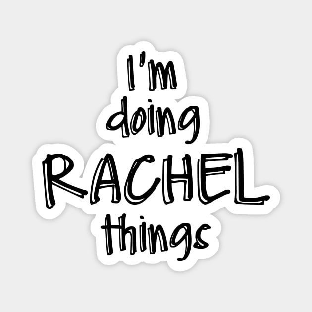 i'm doing RACHEL things Magnet by NAYAZstore