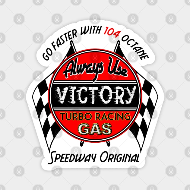 Victory Racing Gas Fuel Speedway Original Vintage Auto Car Advertising Logo Hot Rod 104 Octane Magnet by heybert00