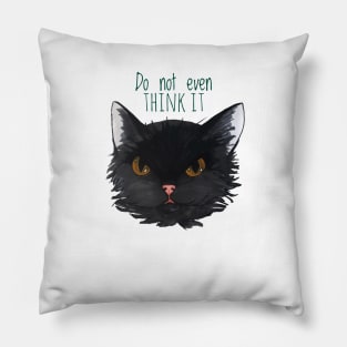 Do Not Even Think It Pillow