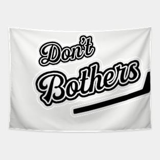 The Don’t Bothers uniform shirt Tapestry