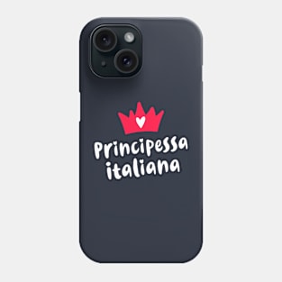 Italy Roots Principessa Italiana Italian Princess Phone Case
