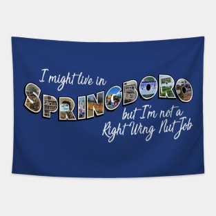 Not a Right Wing Nut Job in Springboro Tapestry