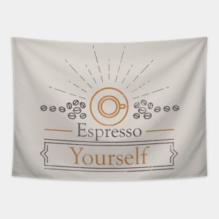 Espresso Yourself, Coffee Lover or Barista Tee Tapestry