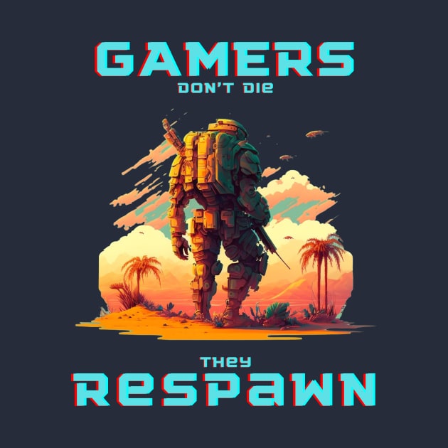 Gamers Don't Die, They Respawn - Show off your love for gaming with a stylish and unique shirt by Snoe