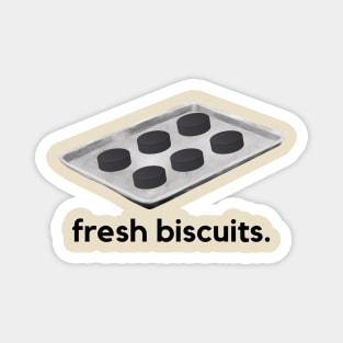 Fresh biscuits- a hockey term design Magnet