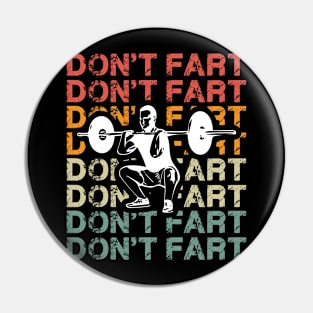 Weightlifting Don't Fart Gym Fitness Workout Lifting Weights Pin