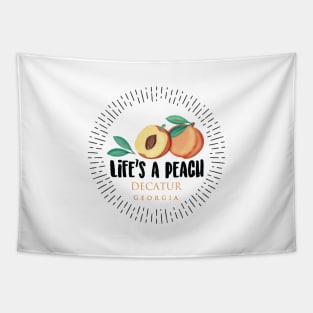 Life's a Peach Decatur, Georgia Tapestry