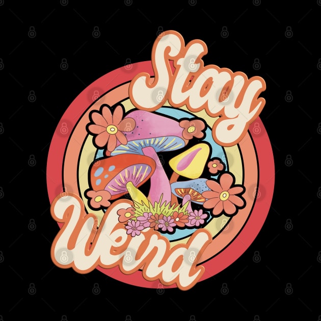 Stay Weird Retro Rainbow Mushrooms by RuftupDesigns