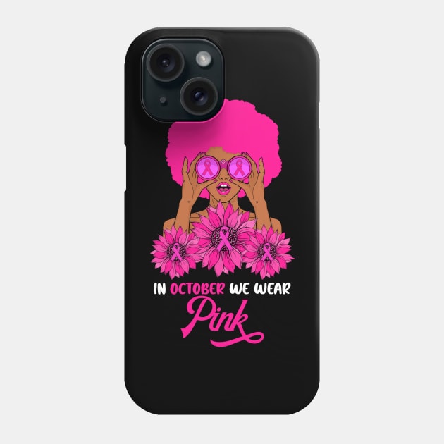 In October We wear Pink Breast Cancer Awareness Afro Girl Phone Case by Sandra Holloman