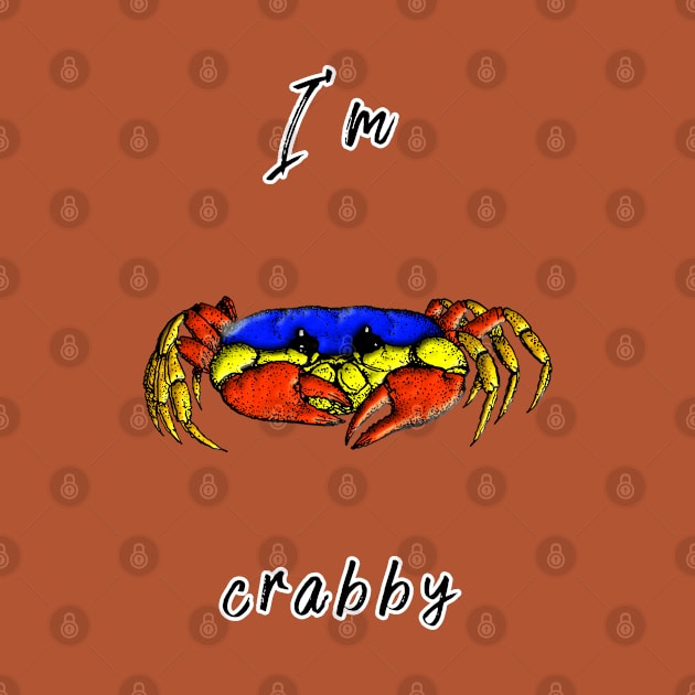 I'm Crabby by DitzyDonutsDesigns