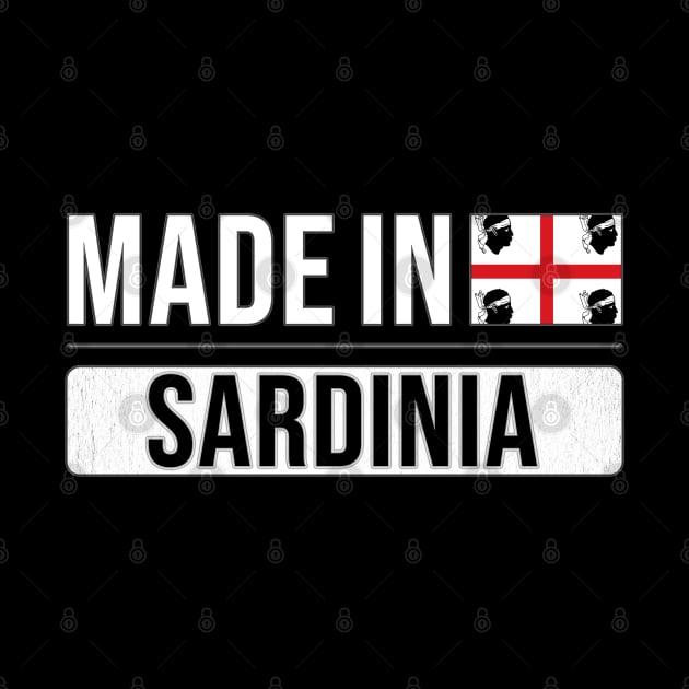 Made In Sardinia - Gift for Sardinian With Roots From Sardinia by Country Flags