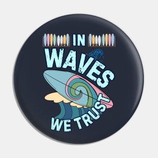 In Waves We Trust - vintage surf Pin