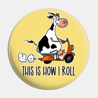 This Is How I Roll. Pin