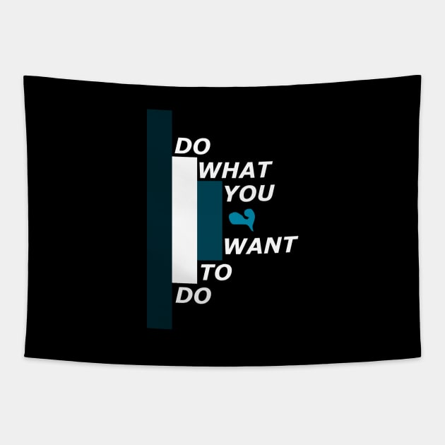 Do what you want to do Tapestry by Wilda Khairunnisa