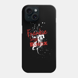 Frankie Says Relax // Splash abstract Phone Case