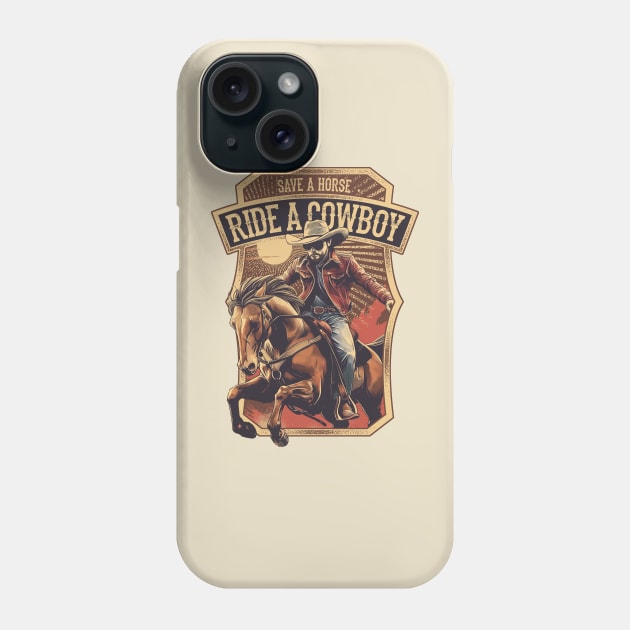 Save a Horse Ride a Cowboy Phone Case by TreehouseDesigns