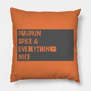 Pumpkin Spice & Everything Nice Pillow