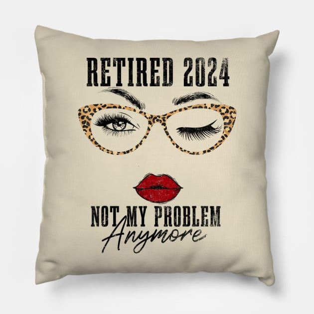 retired 2024 not my problem anymore Pillow by logo desang