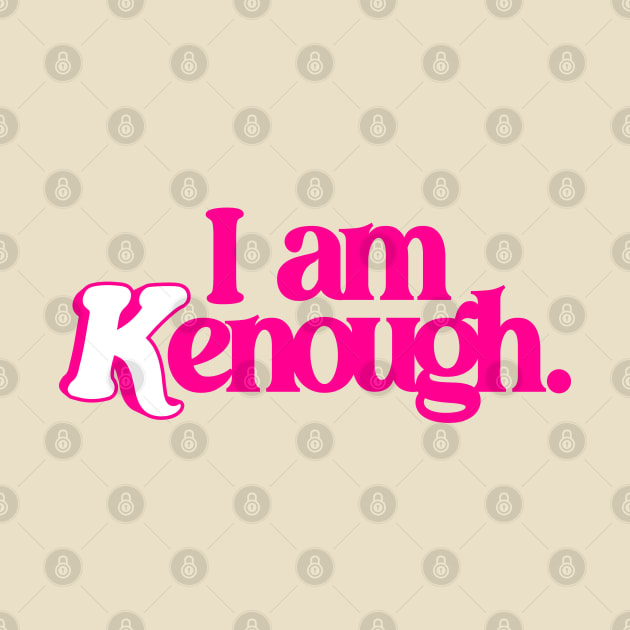 I Am Kenough Ver.2 - Barbiecore Aesthetic - I Am Kenough - Phone Case ...