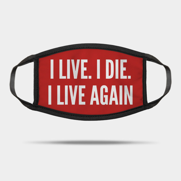 Mad Max I Live I Die I Live Again Pop Culture Movie Statement Slogan Mad Max Mask Teepublic Uk