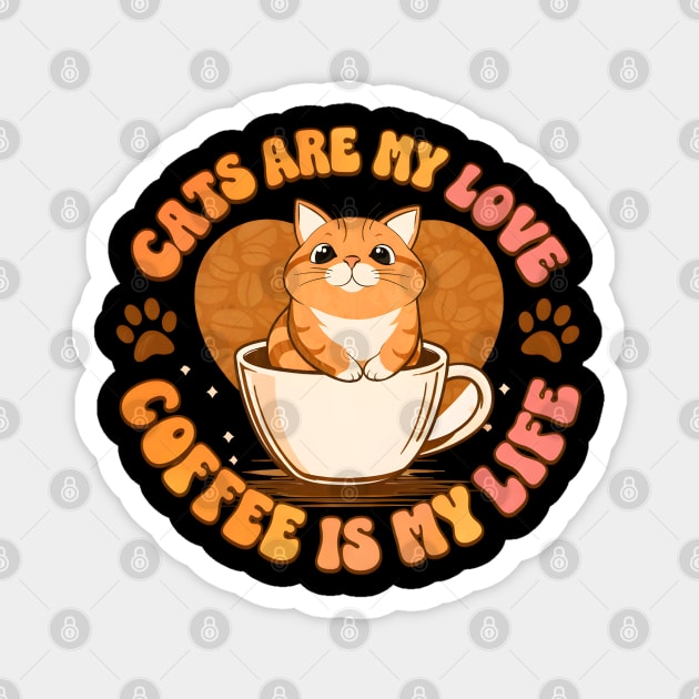 Cats Are My Love Coffee Is My Life Magnet by Champanie's Store