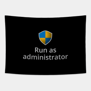 Run as Administrator Tapestry