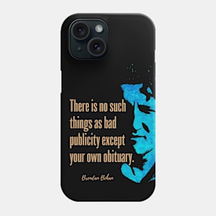 Brendan Behan Quote Design - Bad Publicity. Phone Case