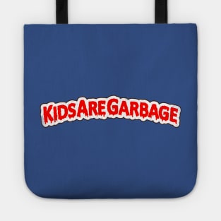 KIDS ARE GARBAGE Tote