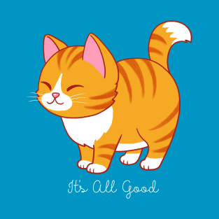 Happy Cat says It's All Good T-Shirt