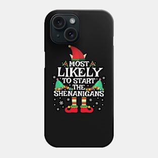 Most Likely To Start The Shenanigans Funny Family Christmas Phone Case