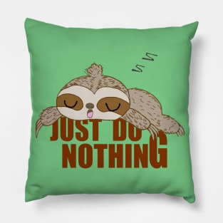 JUST DO NOTHING Funny Sleepy Sloth For Lazy Sloth Pillow