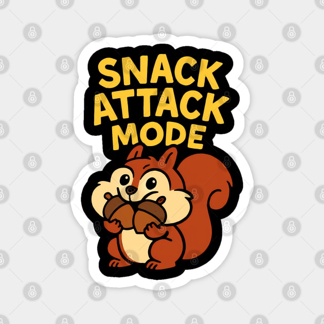 Snack Attack Mode | Funny Squirrel Snack Lover Cartoon Gift Magnet by Hobby Helpers Merch